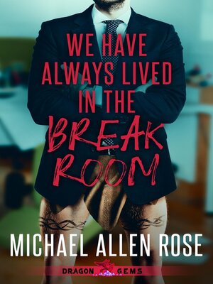 cover image of We Have Always Lived in the Break Room